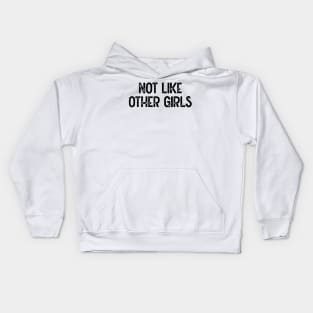 Not Like Other Girls Kids Hoodie